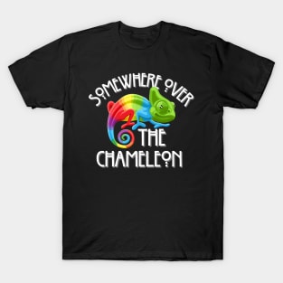 Somewhere over the Chameleon T-Shirt